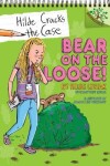 Book cover for Bear on the Loose!: A Branches Book (Hilde Cracks the Case #2)