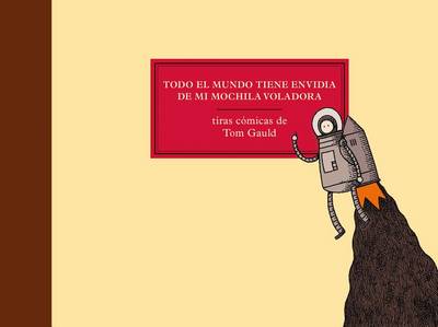 Book cover for Todo El Mundo Tiene Envidia de Mi Mochila Voladora