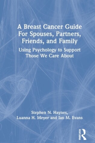 Cover of A Breast Cancer Guide For Spouses, Partners, Friends, and Family