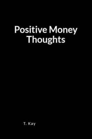 Cover of Positive Money Thoughts