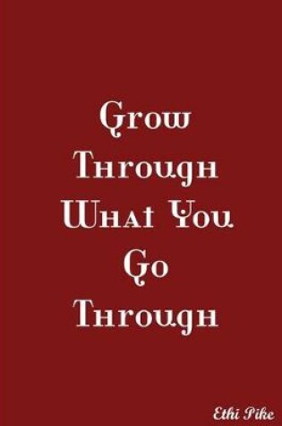 Cover of Grow Through What You Go Through