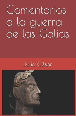 Book cover for Comentarios a la Guerra de Las Galias