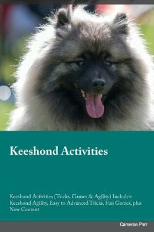 Cover of Keeshond Activities Keeshond Activities (Tricks, Games & Agility) Includes