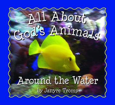 Book cover for All About God`s Animals–Around the Water