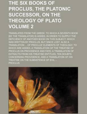 Book cover for The Six Books of Proclus, the Platonic Successor, on the Theology of Plato Volume 2; Translated from the Greek