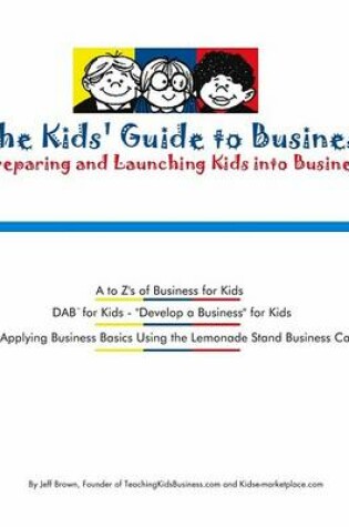Cover of The Kids' Guide to Business
