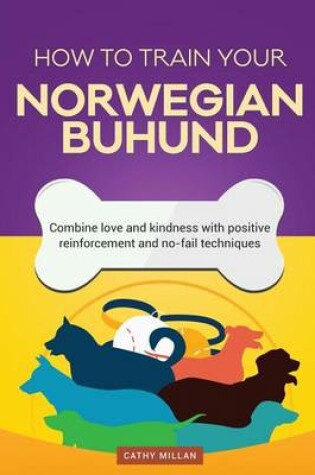 Cover of How to Train Your Norwegian Buhund (Dog Training Collection)