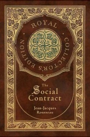 Cover of The Social Contract (Royal Collector's Edition) (Annotated) (Case Laminate Hardcover with Jacket)