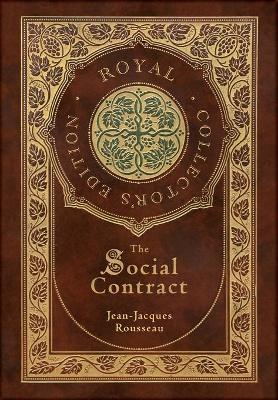 Book cover for The Social Contract (Royal Collector's Edition) (Annotated) (Case Laminate Hardcover with Jacket)