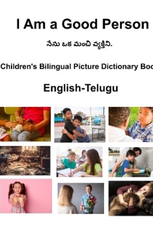 Cover of English-Telugu I Am a Good Person Children's Bilingual Picture Dictionary Book