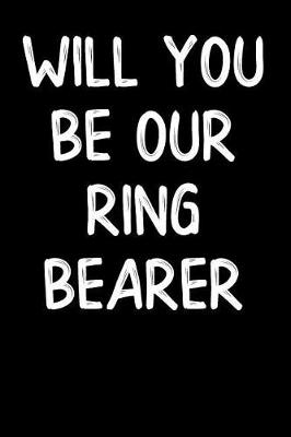 Book cover for Will You Be Our Ring Bearer