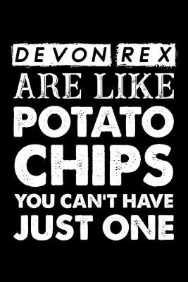 Book cover for Devon Rex Are Like Potato Chips You Can't Have Just One