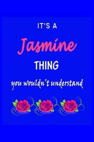 Cover of It's A Jasmine Thing You Wouldn't Understand