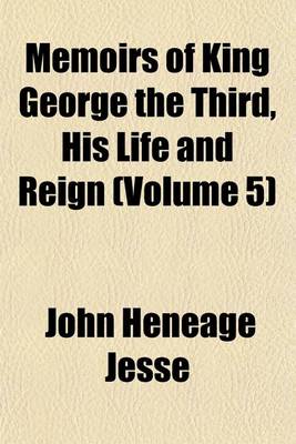Book cover for Memoirs of King George the Third, His Life and Reign (Volume 5)