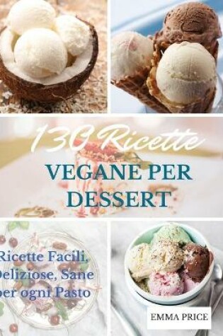 Cover of 130 Ricette Vegane Per Dessert