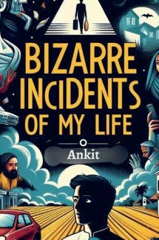 Cover of Bizarre Incidents of My Life