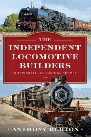 Cover of The Independent Locomotive Builders