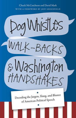 Book cover for Dog Whistles, Walk-Backs, and Washington Handshakes