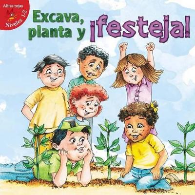 Book cover for Excava, Planta Y �Festeja!