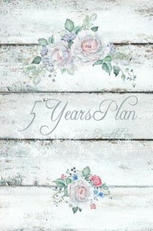 Cover of 5 Year Plan Beautiful Rose