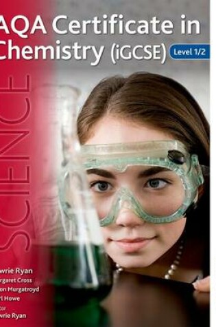 Cover of AQA Certificate in Chemistry IGCSE Level 1/2