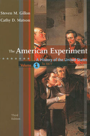 Cover of The American Experiment, Volume 1: To 1877