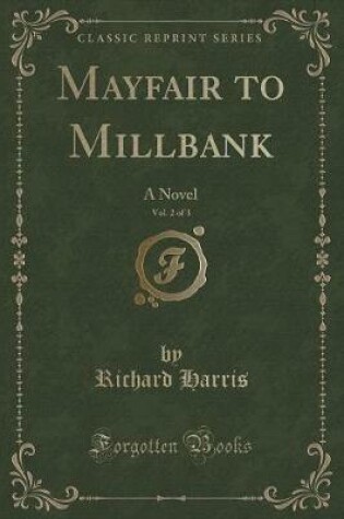 Cover of Mayfair to Millbank, Vol. 2 of 3