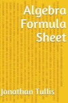 Book cover for Algebra Formula Sheet