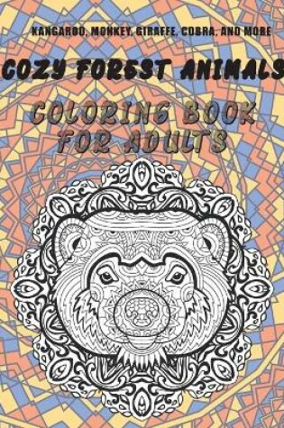 Cover of Cozy Forest Animals - Coloring Book for adults - Kangaroo, Monkey, Giraffe, Cobra, and more