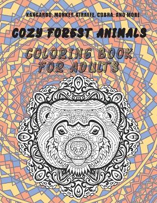 Book cover for Cozy Forest Animals - Coloring Book for adults - Kangaroo, Monkey, Giraffe, Cobra, and more