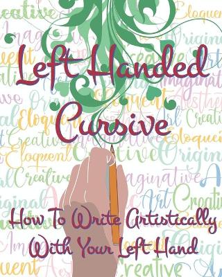 Book cover for Left Hand Cursive - How To Write Artistically With Your Left hand