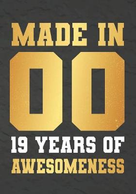 Book cover for Made In 00 19 Years Of Awesomeness