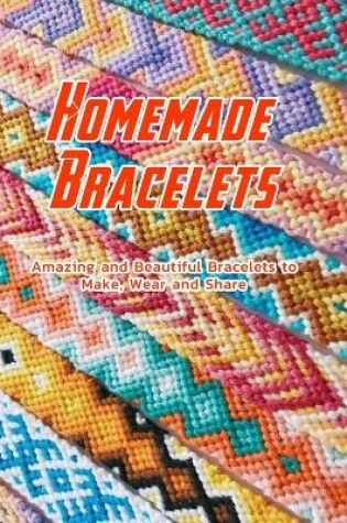 Cover of Homemade Bracelets