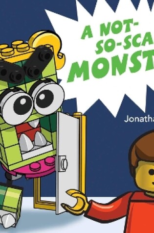 Cover of A Not So Scary Monster!  (A Classic LEGO Picture Book)