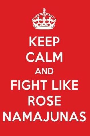 Cover of Keep Calm and Fight Like Rose Namajunas