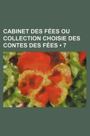 Cover of Cabinet Des Fees Ou Collection Choisie Des Contes Des Fees (7)