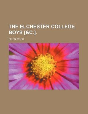 Book cover for The Elchester College Boys [&C.].