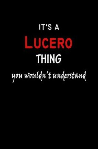 Cover of It's a Lucero Thing You Wouldn't Understandl