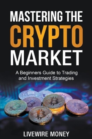 Cover of Mastering the Crypto Market