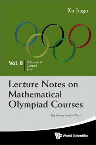 Cover of Lecture Notes On Mathematical Olympiad Courses: For Senior Section (In 2 Volumes)