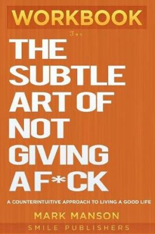 Cover of Workbook for the Subtle Art of Not Giving a F*ck