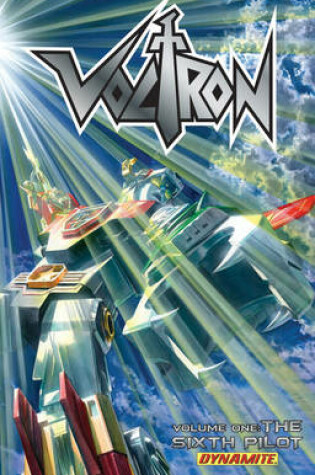 Cover of Voltron Volume 1: The Sixth Pilot