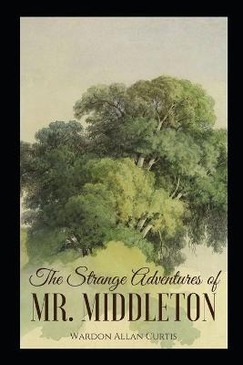 Book cover for The Strange Adventures of Mr. Middleton by Wardon Allan Curtis - Latest illustrated edition