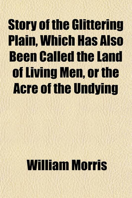 Book cover for Story of the Glittering Plain, Which Has Also Been Called the Land of Living Men, or the Acre of the Undying