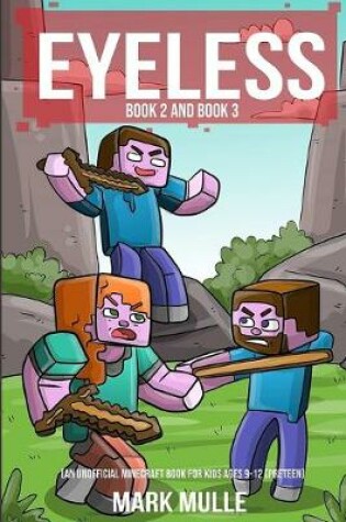 Cover of The Eyeless, Book 2 and Book 3 (An Unofficial Minecraft Book for Kids Ages 9 - 12 (Preteen)