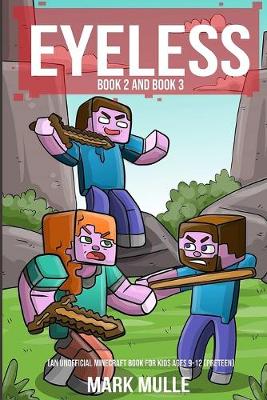 Book cover for The Eyeless, Book 2 and Book 3 (An Unofficial Minecraft Book for Kids Ages 9 - 12 (Preteen)