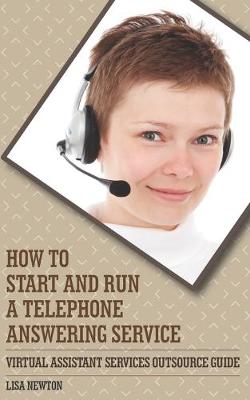 Book cover for How To Start And Run A Telephone Answering Service