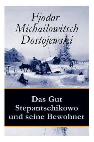 Cover of Das Gut Stepantschikowo und seine Bewohner