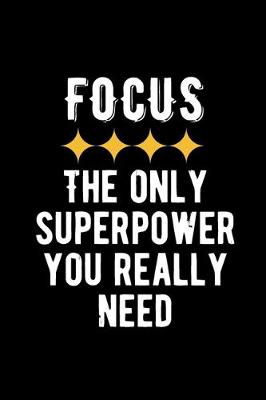 Book cover for Focus The Only Superpower You Really Need