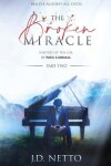 Book cover for The Broken Miracle - Inspired by the Life of Paul Cardall